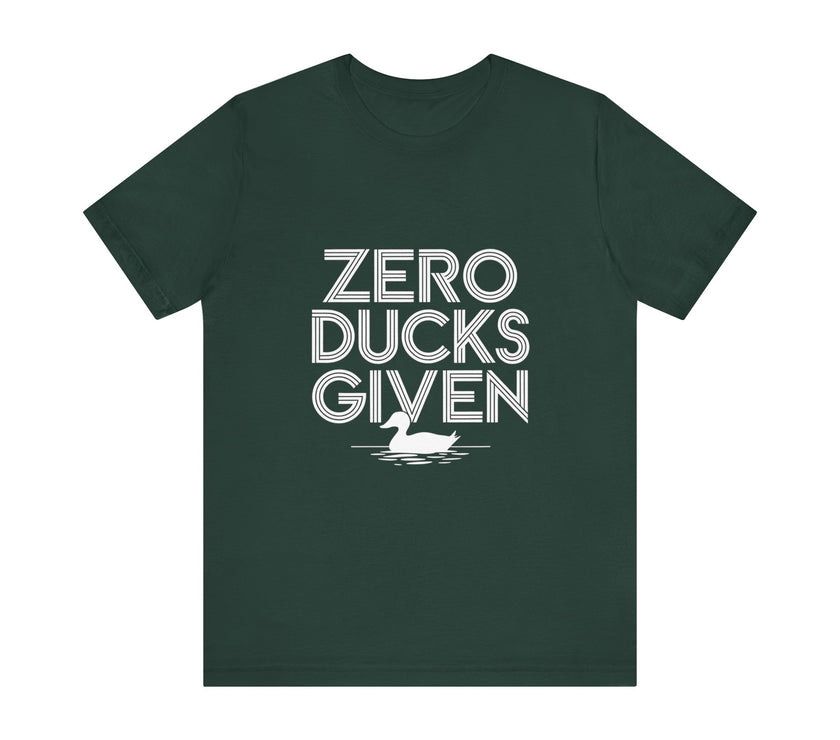 "Zero Ducks Given" Funny Duck Graphic T-Shirt