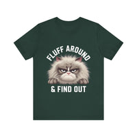 Fluff Around and Find Out - Funny Grumpy Cat T-Shirt