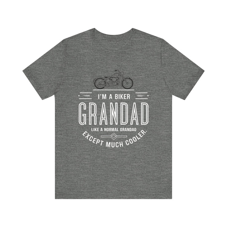 I’m a Biker Grandad - Like a Normal Grandad, Except Much Cooler T-Shirt