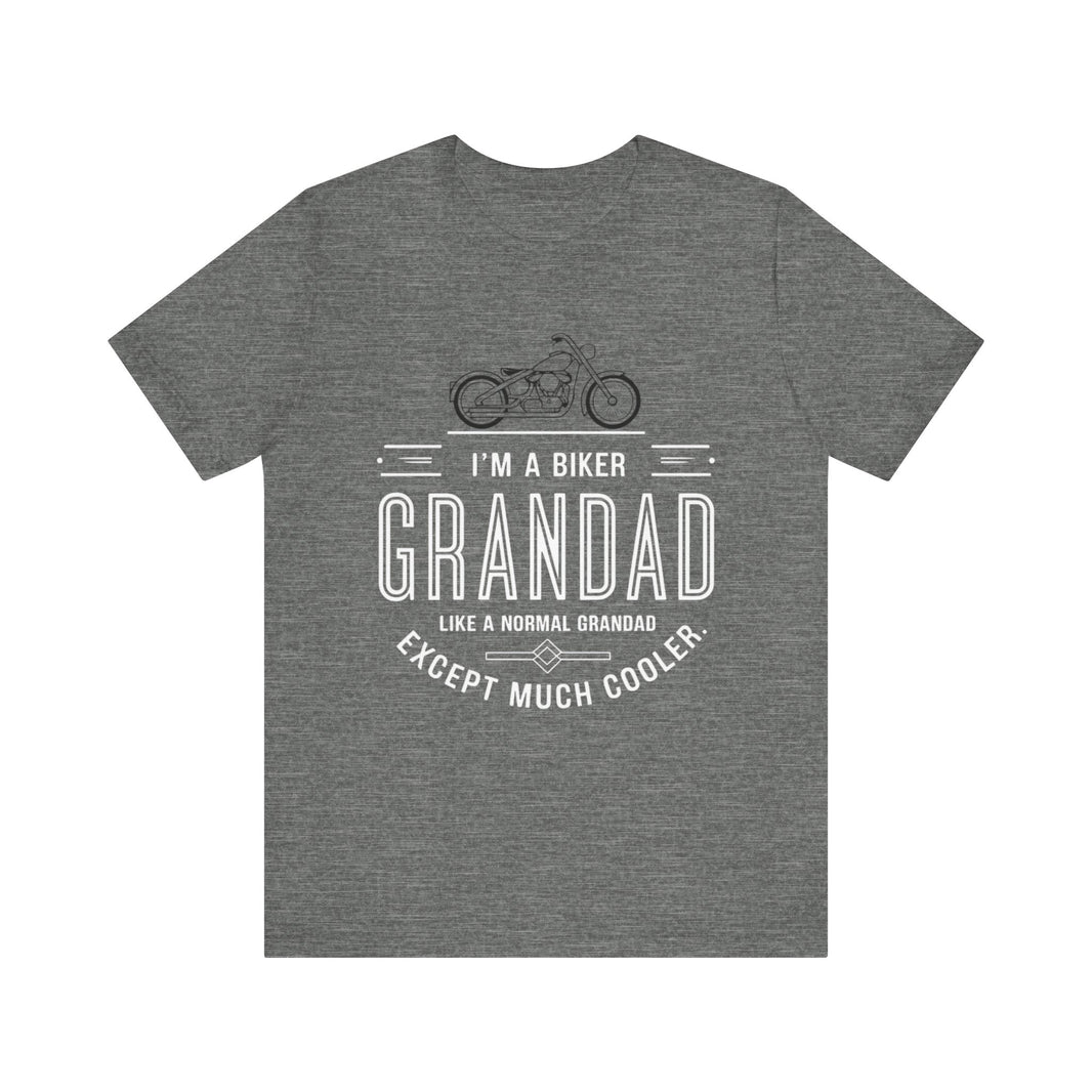 I’m a Biker Grandad - Like a Normal Grandad, Except Much Cooler T-Shirt