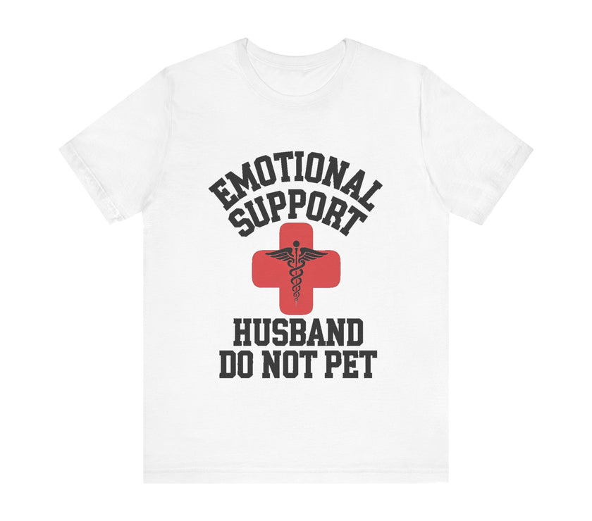 Emotional Support Husband - Funny Marriage T-Shirt