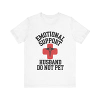 Emotional Support Husband - Funny Marriage T-Shirt