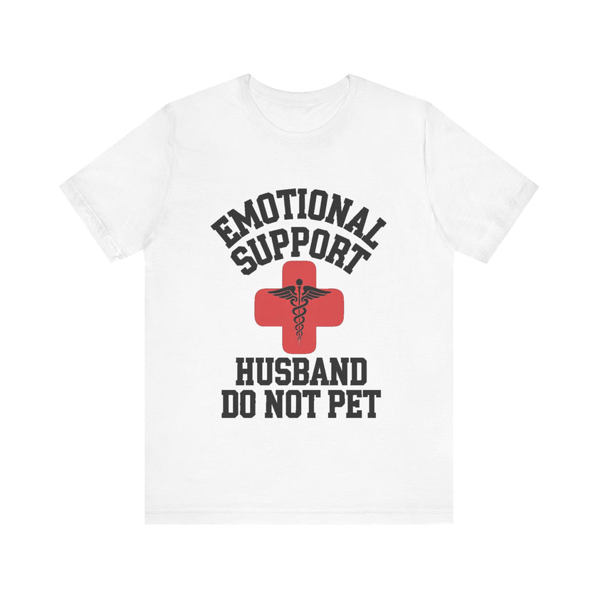 Emotional Support Husband - Funny Marriage T-Shirt