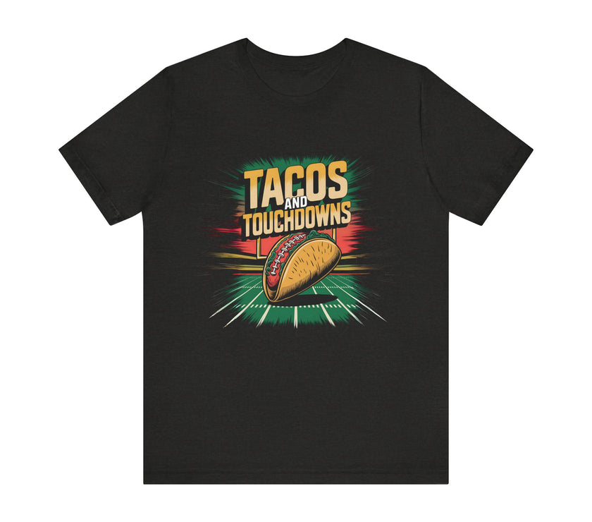 Tacos and Touchdowns - Funny Game Day T-Shirt