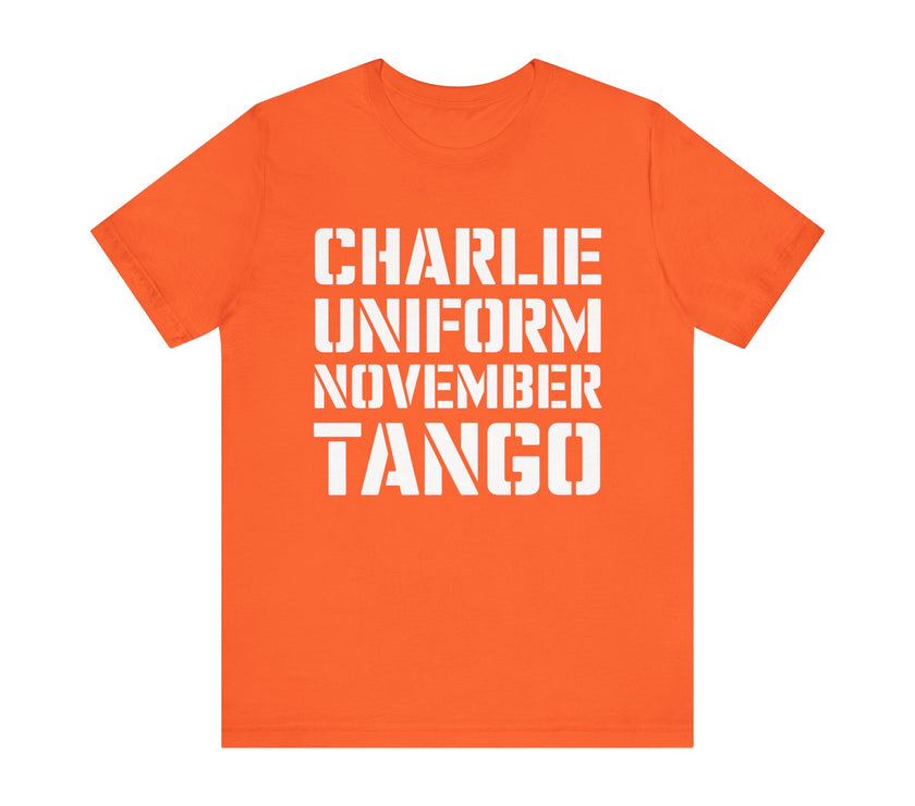 "Charlie Uniform November Tango" - Bold and Hilarious T-Shirt