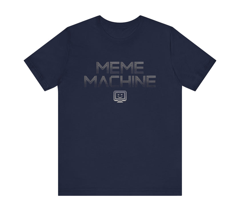 Meme Machine - Funny Internet Humor T-Shirt