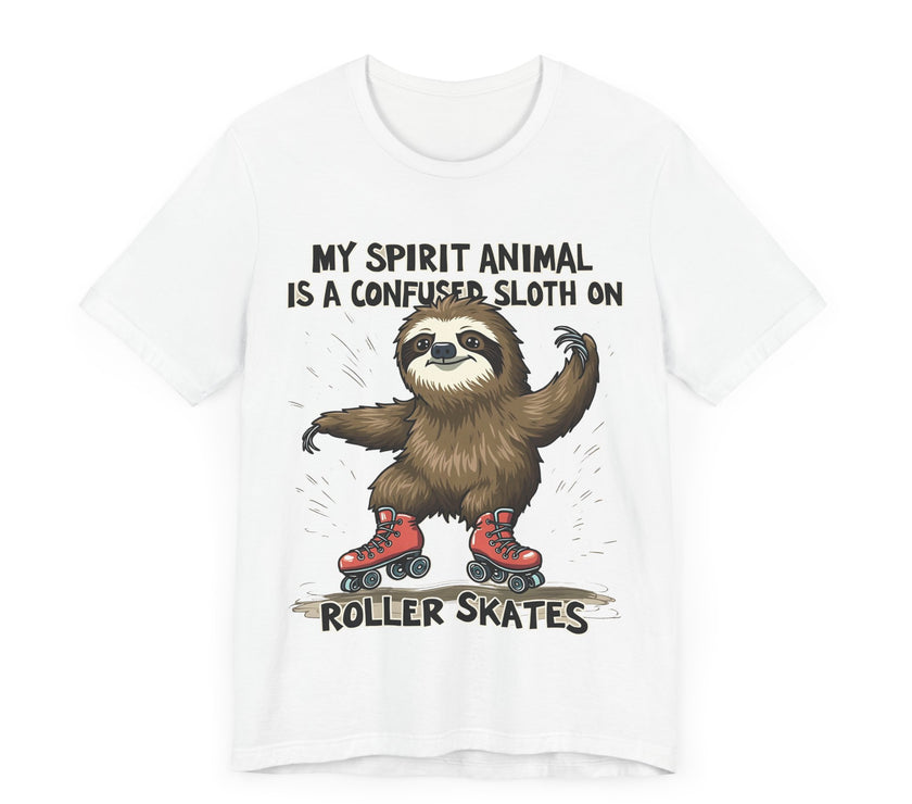 "My Spirit Animal Is a Confused Sloth on Roller Skates" T-Shirt - Funny and Adorable Design