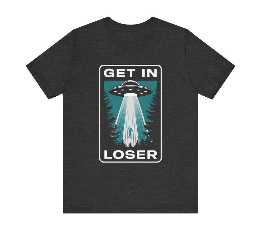 "Get In Loser" Alien Abduction T-Shirt