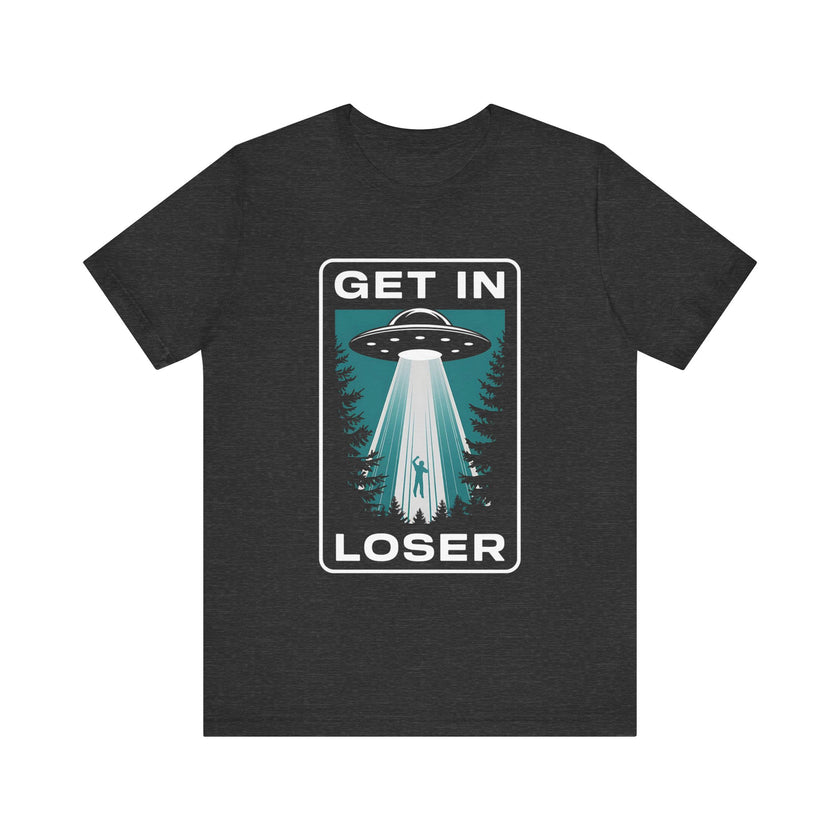 "Get In Loser" Alien Abduction T-Shirt