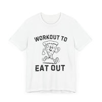 Workout to Eat Out - Funny Exercise Pun Pizza Lover