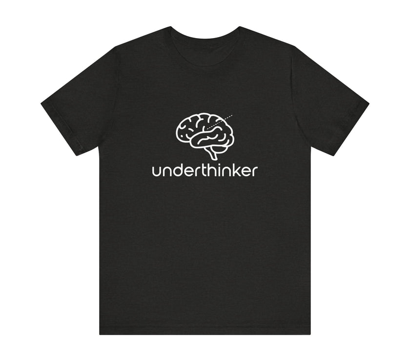 Underthinker - Funny Minimalist T-Shirt