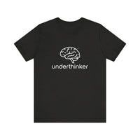 Underthinker - Funny Minimalist T-Shirt