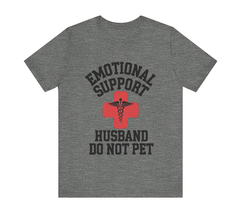 Emotional Support Husband - Funny Marriage T-Shirt