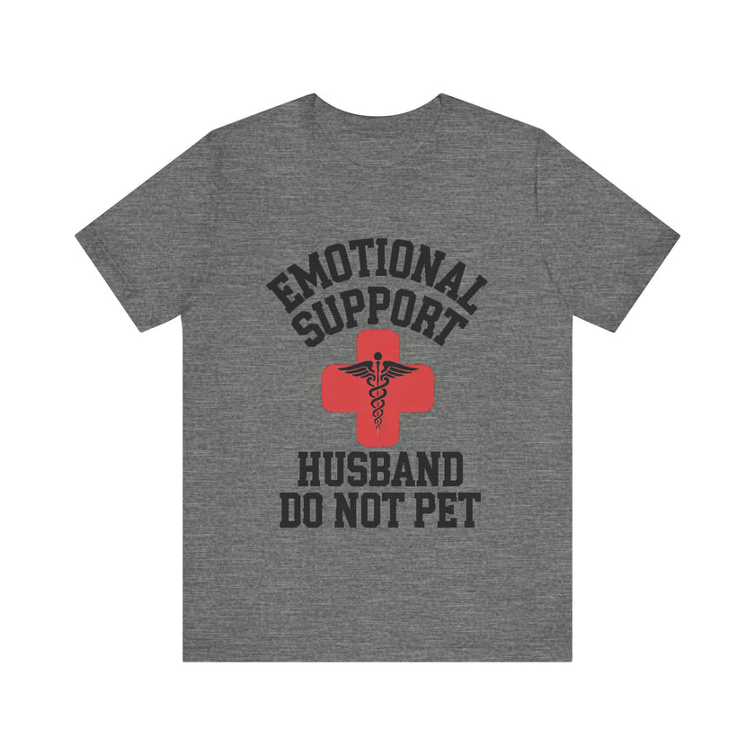 Emotional Support Husband - Funny Marriage T-Shirt