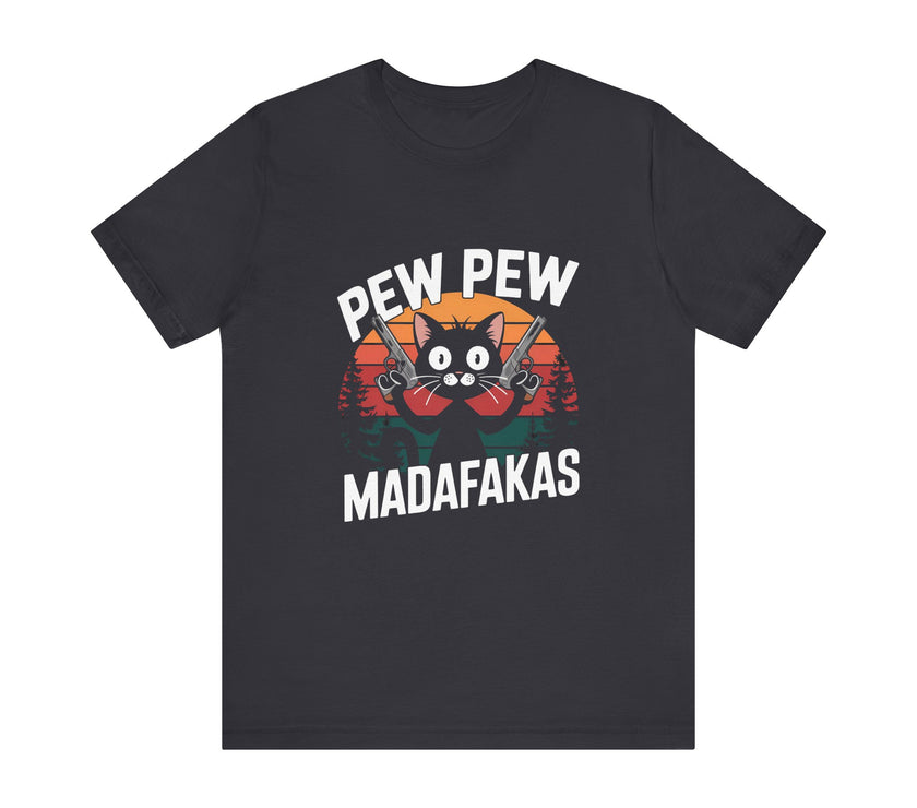 Pew Pew Madafakas - Funny Black Cat T-shirt