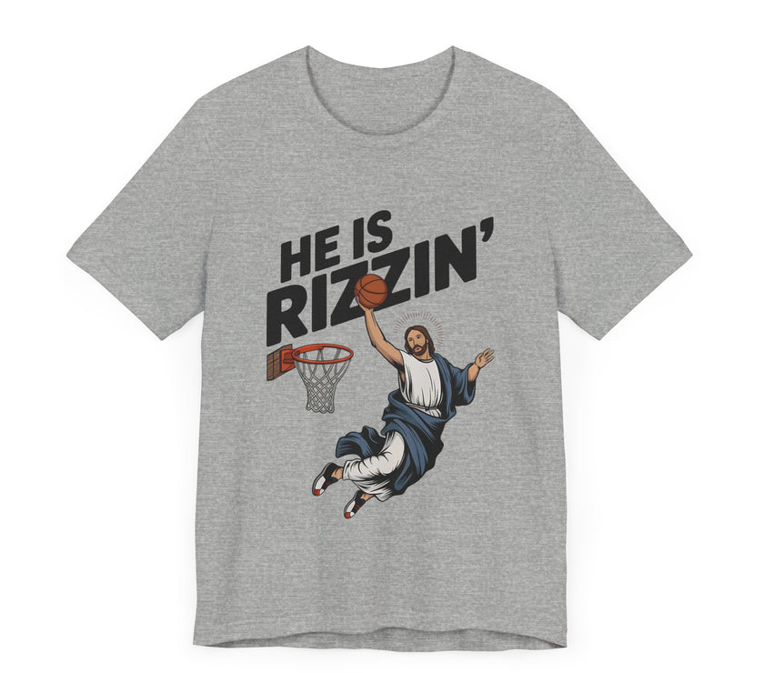 He’s Rizzin’ - Funny Jesus Basketball T-Shirt