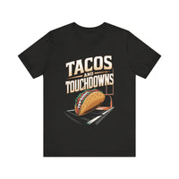 Tacos and Touchdowns - Funny Football and Food T-Shirt