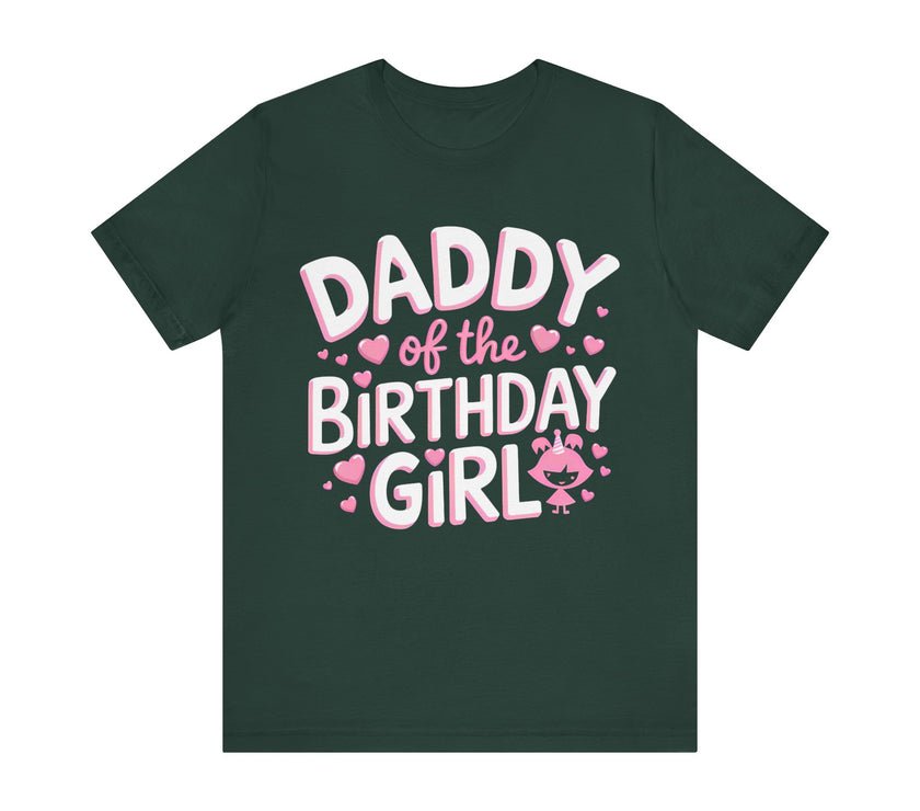 Daddy of the Birthday Girl - Cute Celebration T-Shirt