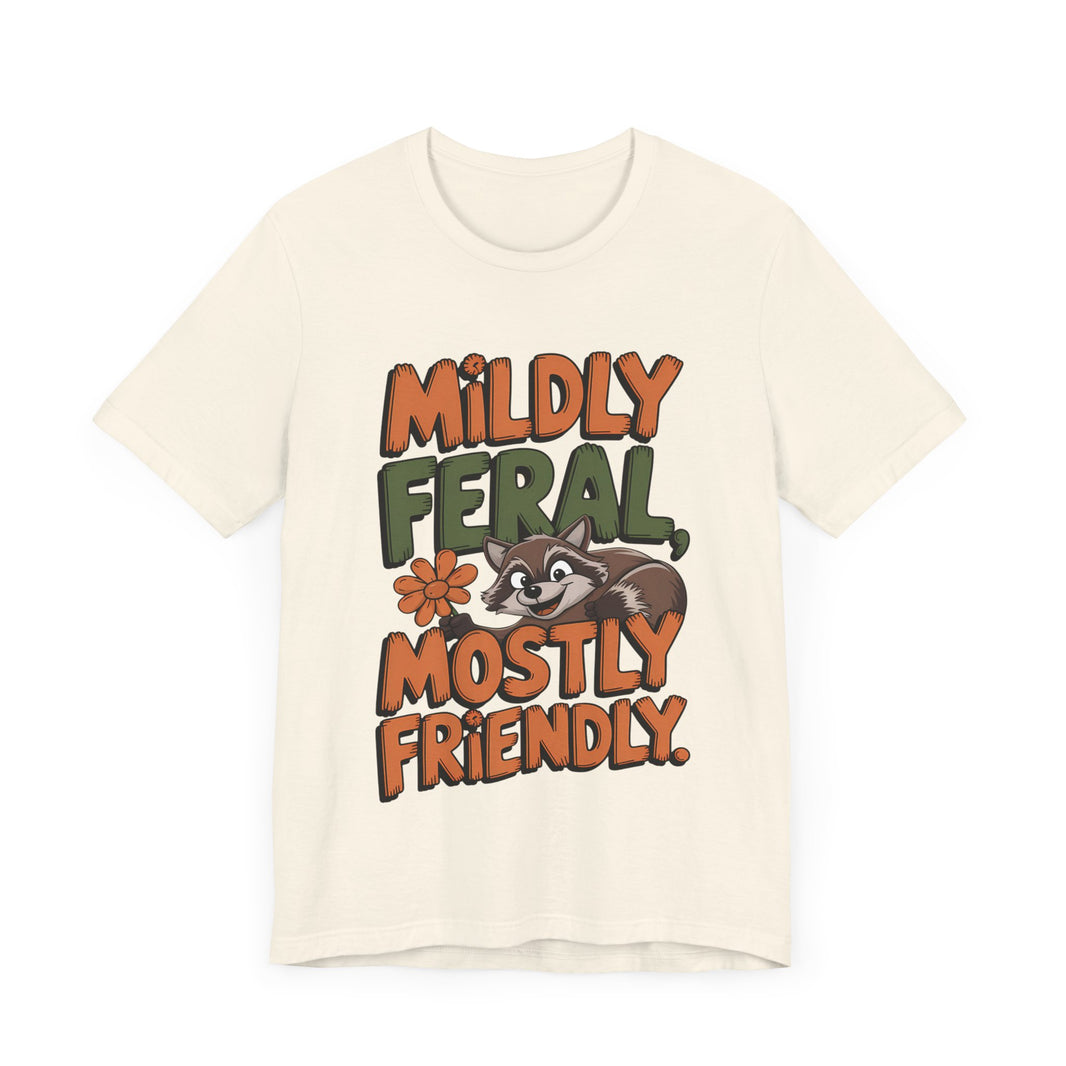 Mildly Feral, Mostly Friendly - Funny and Adorable Raccoon Lover T-shirt