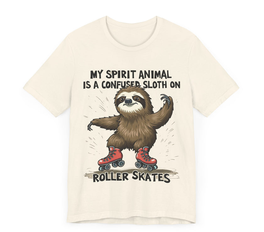 "My Spirit Animal Is a Confused Sloth on Roller Skates" T-Shirt - Funny and Adorable Design