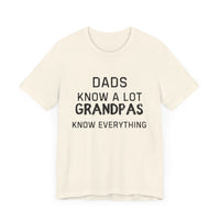 Dads Know a Lot, Grandpas Know Everything - Funny Grandfather Gift T-shirt