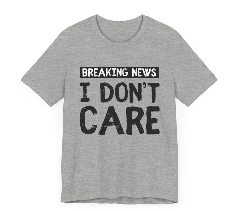 Breaking News: I Don't Care