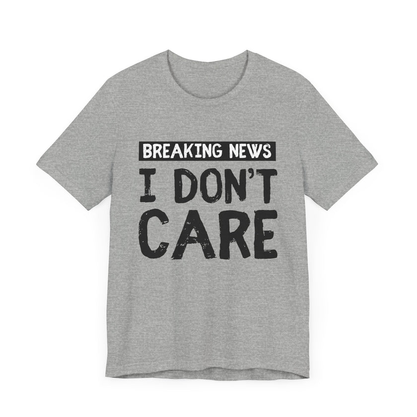 Breaking News: I Don't Care