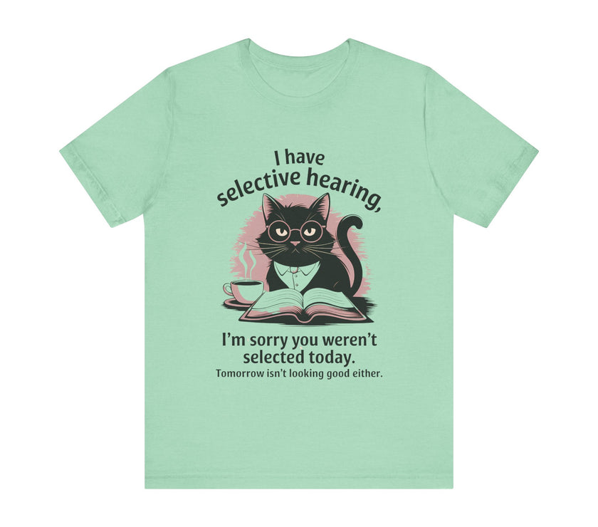 Funny Black Cat - I Have Selective Hearing