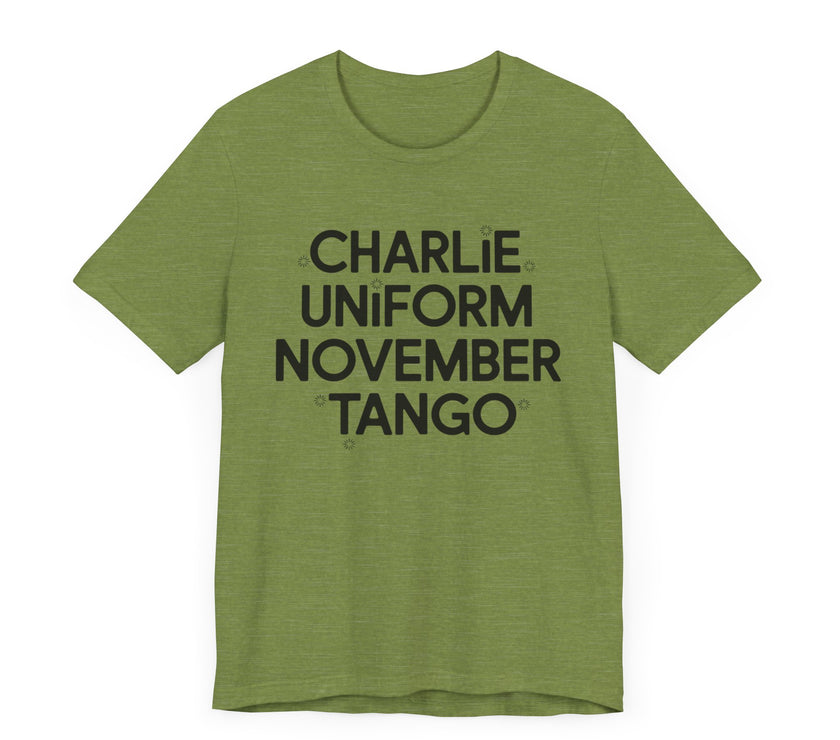 Charlie Uniform November Tango - Funny Military-Inspired T-Shirt