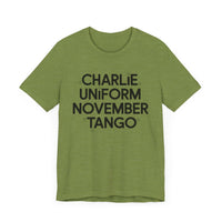 Charlie Uniform November Tango - Funny Military-Inspired T-Shirt