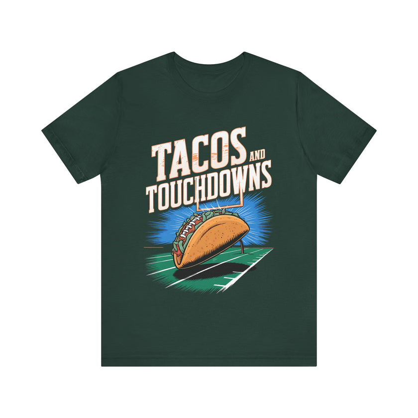 Tacos and Touchdowns - Funny Football and Food T-Shirt