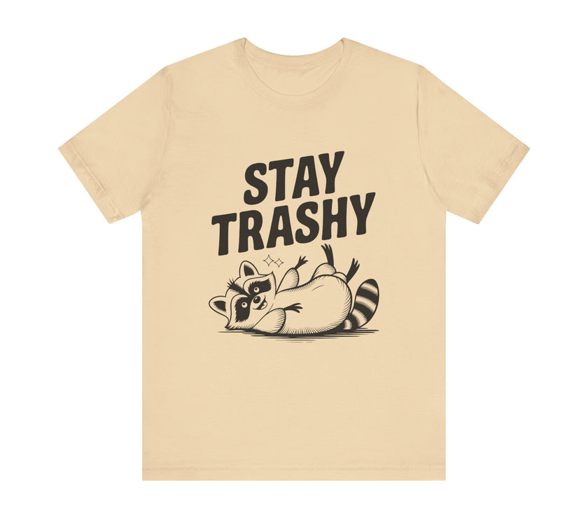 Stay Trashy - Funny Raccoon