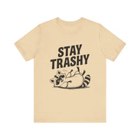 Stay Trashy - Funny Raccoon