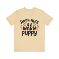 Happiness is a Warm Puppy - Adorable Dog Lovers T-Shirt