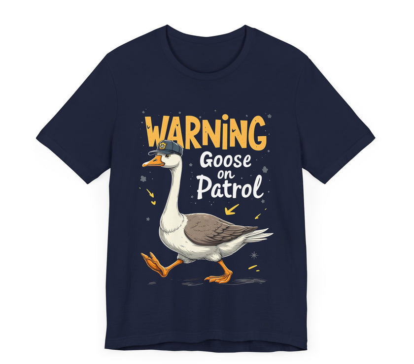 Warning: Goose on Patrol - Funny Geese T-shirt