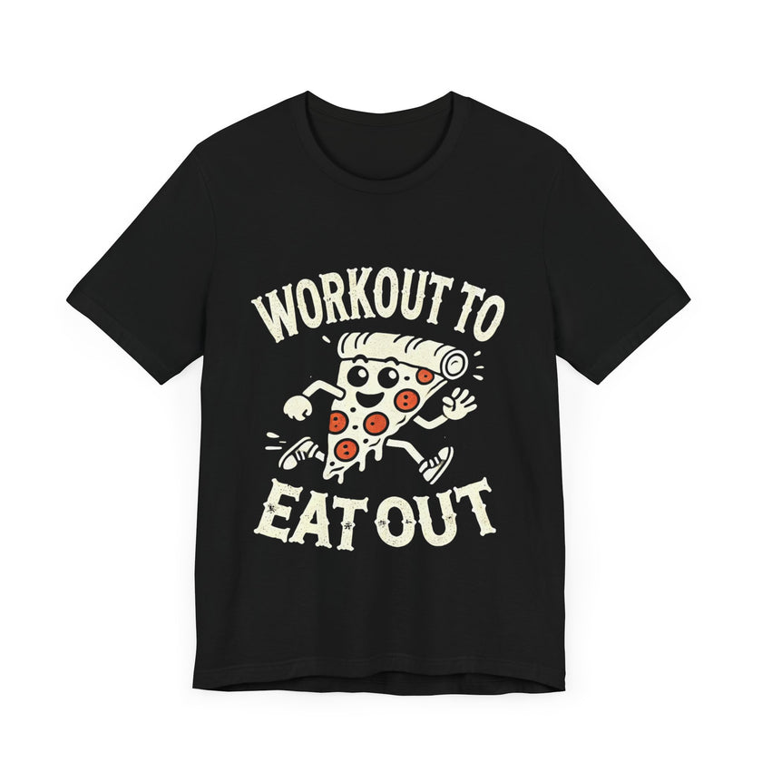 Workout to Eat Out - Funny Exercise Pun Pizza Lover