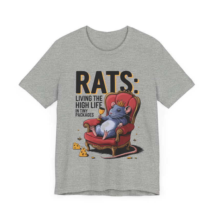 Rats: Living the High Life in Tiny Packages - Funny Rodent Lovers T-Shirt