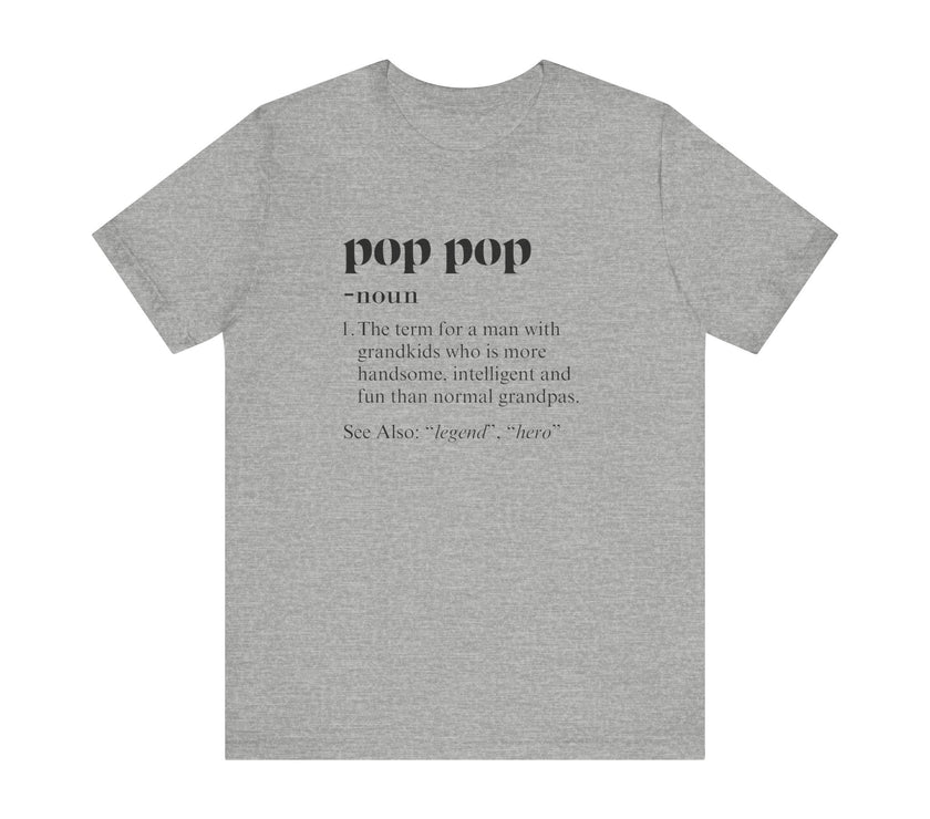 Pop Pop Definition: The Legendary Grandpa T-Shirt