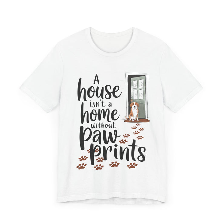 A House isn't a Home Without Paw Prints