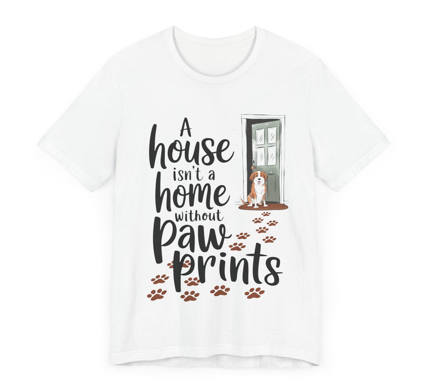 A House isn't a Home Without Paw Prints