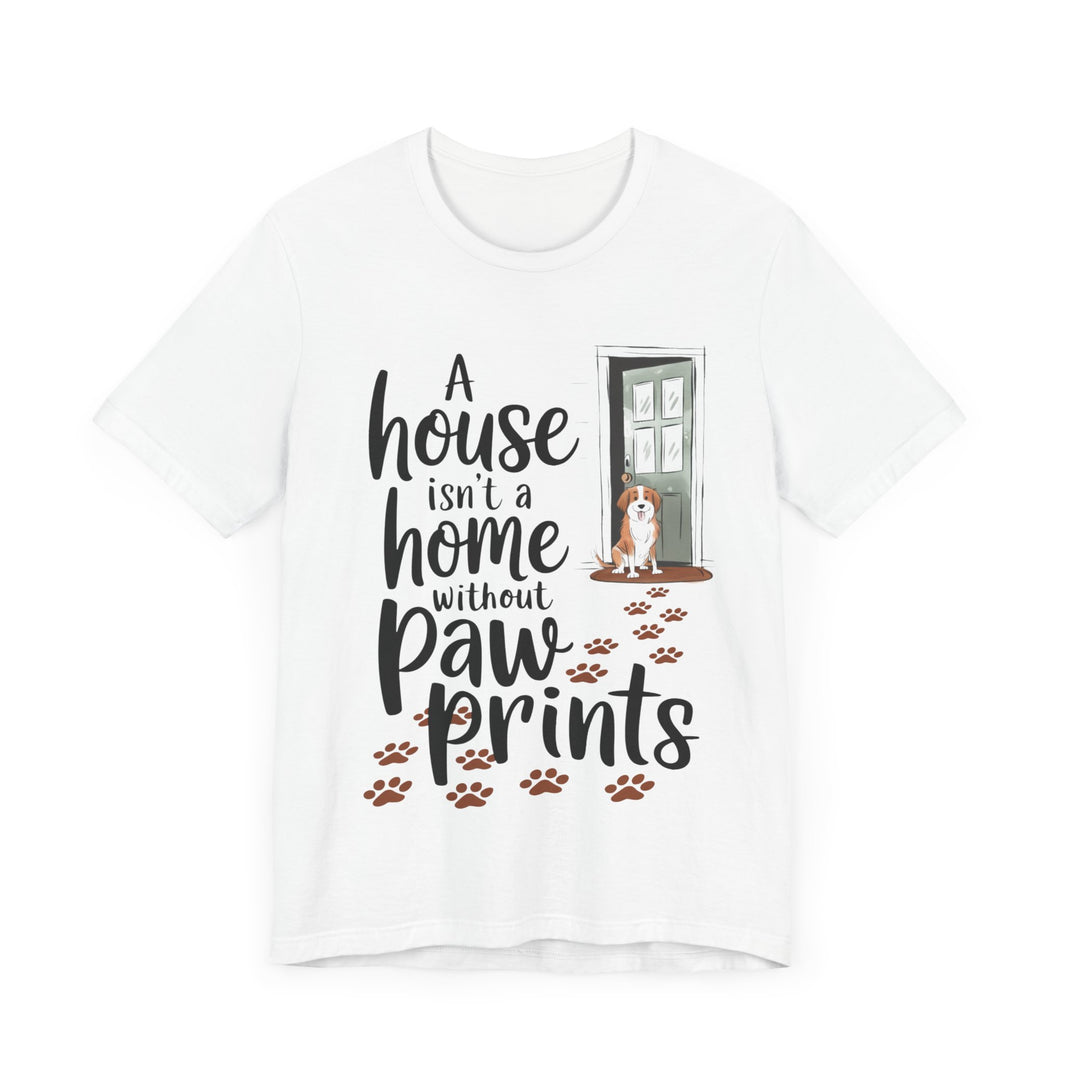 A House isn't a Home Without Paw Prints