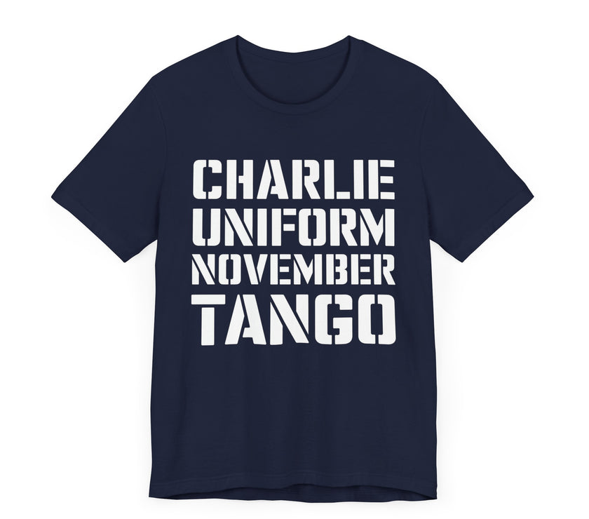 "Charlie Uniform November Tango" - Bold and Hilarious T-Shirt