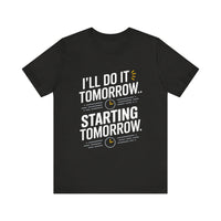 I'll Do It Tomorrow T-Shirt - Witty Procrastinator's Humor