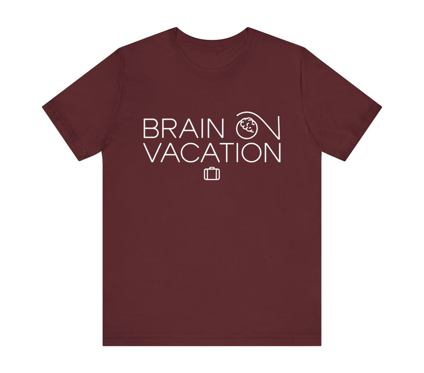 Brain On Vacation - Funny Relaxation T-Shirt