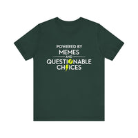 Powered by Memes and Questionable Choices - Funny Sarcastic T-Shirt