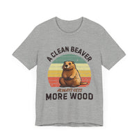 A Clean Beaver Always Gets More Wood - Funny Pun