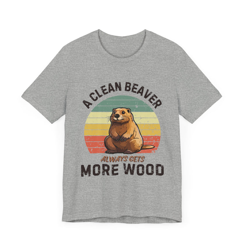 A Clean Beaver Always Gets More Wood - Funny Pun