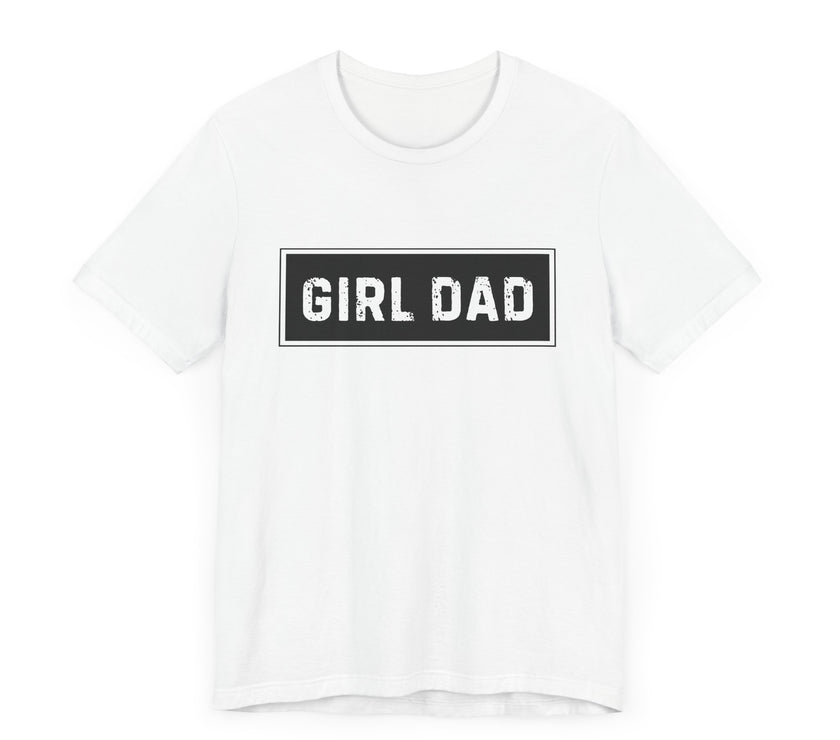 "Girl Dad" T-Shirt - Proud Father of Daughters