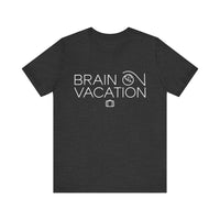 Brain On Vacation - Funny Relaxation T-Shirt