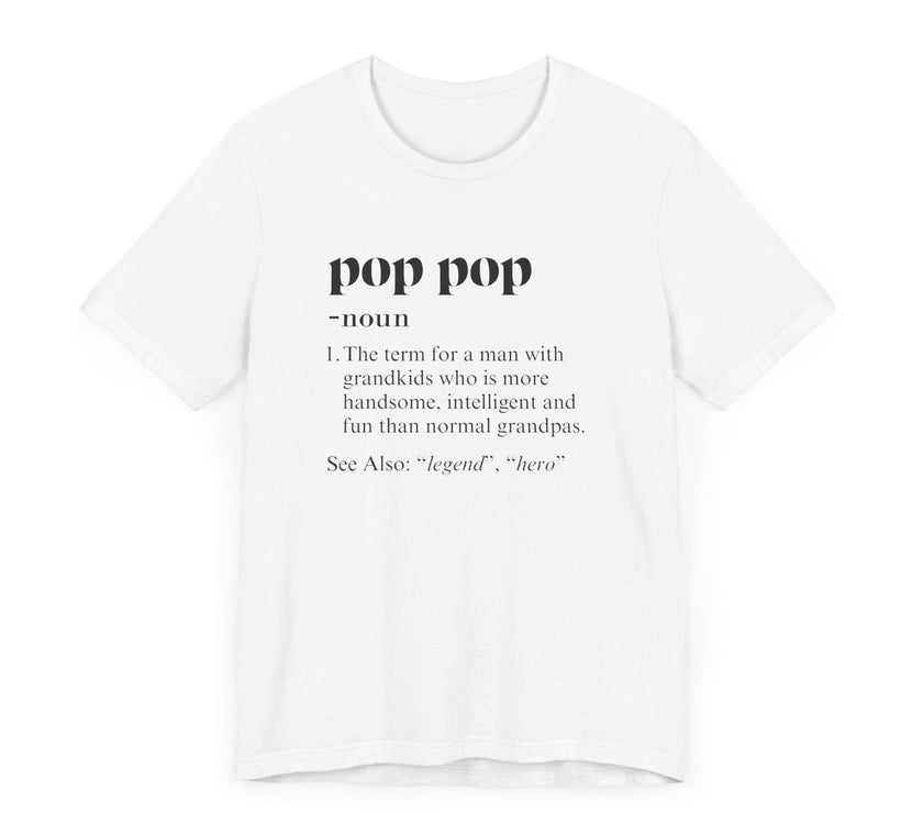 Pop Pop Definition: The Legendary Grandpa T-Shirt